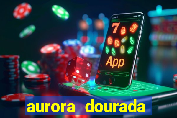 aurora dourada retorno pdf